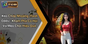 Kèo Chớp Nhoáng