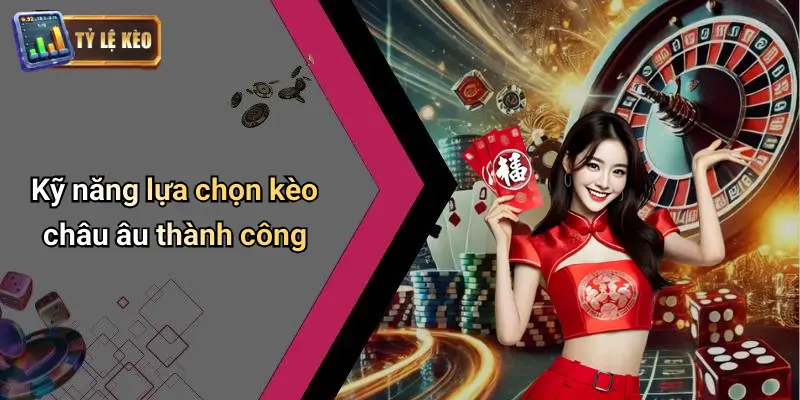 Vén Màn Bí Mật Kèo Châu Âu | Chiến Thuật Bắt Kèo Hiệu Quả 3 Vén Màn Bí Mật Kèo Châu Âu