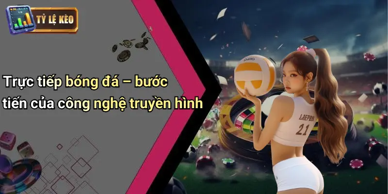 Trực tiếp bóng đá 1 Trực Tiếp Bóng Đá