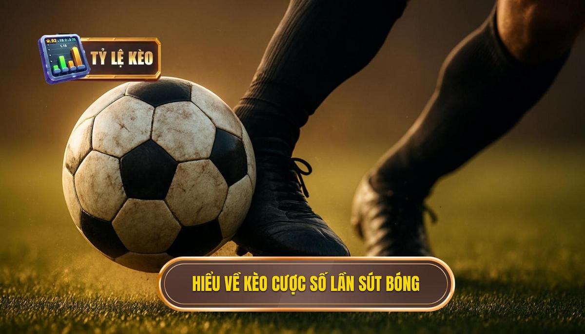Hiểu Đúng Về Kèo Cược Tổng Số Lần Sút Bóng Bị Chặn