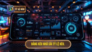 Bảng Kèo Nhà Cái Chính Thức - Cập Nhật Tỷ Lệ Bóng Đá 24/7
