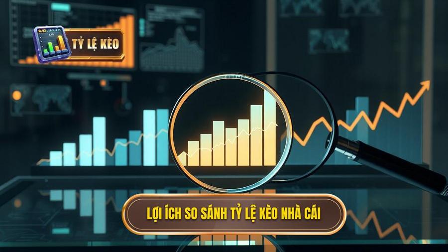 1. Lợi ích so sánh tỷ lệ kèo nhà cái