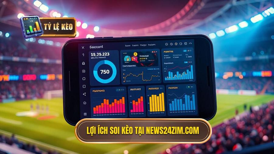 2. Lợi ích soi kèo tại news24zim.com